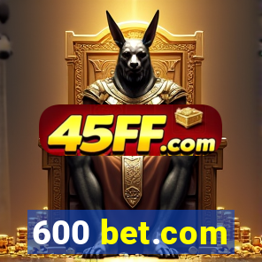 600 bet.com